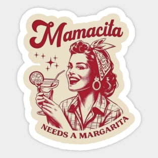 Mamacita Needs A Margarita Sticker